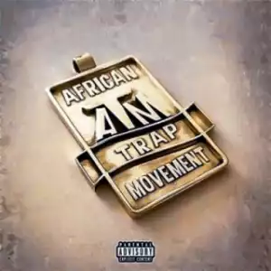 African Trap Movement (ATM) - Tjwaleni ft. Sjava, Saudi & DJ Maphorisa
